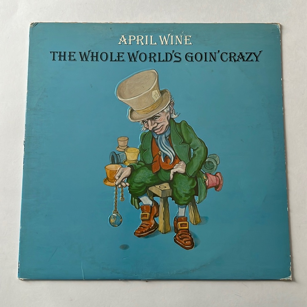 April Wine, The Whole Worlds Gone Crazy, vintage vinyl record.